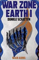 War Zone Earth I: Dunkle Schatten Cover des Buches War Zone Earth I: Dunkle Schatten (ISBN: 9789403604800)