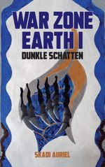 War Zone Earth I: Dunkle Schatten Cover des Buches War Zone Earth I: Dunkle Schatten (ISBN: 9789403604817)