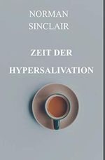 Zeit der Hypersalivation Cover des Buches Zeit der Hypersalivation (ISBN: 9789403609805)