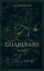 GUARDIANS - Der Verlust: Band 2 Cover des Buches GUARDIANS - Der Verlust: Band 2 (ISBN: 9789403610115)