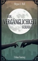 Von Vergänglichkeit Verfolgt Cover des Buches Von Vergänglichkeit Verfolgt (ISBN: 9789403617176)