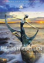 Herbstrebellen: Resümee der Leidenschaft Cover des Buches Herbstrebellen: Resümee der Leidenschaft (ISBN: 9789403623597)