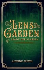 Lensgarden: Stadt der Klassen Cover des Buches Lensgarden: Stadt der Klassen (ISBN: 9789403705507)