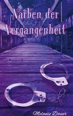 Narben der Vergangenheit Cover des Buches Narben der Vergangenheit (ISBN: 9789403747439)