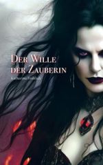 Der Wille der Zauberin Cover des Buches Der Wille der Zauberin (ISBN: 9789403749013)