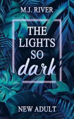 The Lights So Dark (So-Dark-Reihe 1) Cover des Buches The Lights So Dark (So-Dark-Reihe 1) (ISBN: 9789403749334)