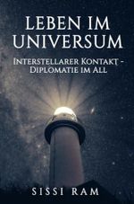 LEBEN IM UNIVERSUM: INTERSTELLARER KONTAKT - DIPLOMATIE IM ALL Cover des Buches LEBEN IM UNIVERSUM: INTERSTELLARER KONTAKT - DIPLOMATIE IM ALL (ISBN: 9789403788067)