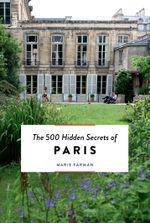 The 500 Hidden Secrets of Paris Cover des Buches The 500 Hidden Secrets of Paris (ISBN: 9789460583063)