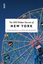 The 500 Hidden Secrets of New York Cover des Buches The 500 Hidden Secrets of New York (ISBN: 9789460583100)