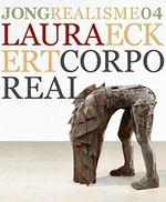 Laura Eckert: corporeal : beelden (Jong Realisme, 4) Cover des Buches Laura Eckert: corporeal : beelden (Jong Realisme, 4) (ISBN: 9789462581111)