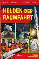 HELDEN DER RAUMFAHRT: Geschichte in Bildern Cover des Buches HELDEN DER RAUMFAHRT: Geschichte in Bildern (ISBN: 9789463593809)