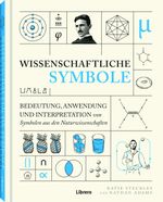 Wissenschaftliche Symbole: Bedeutung, Anwendung und Interpretation Cover des Buches Wissenschaftliche Symbole: Bedeutung, Anwendung und Interpretation (ISBN: 9789463596985)