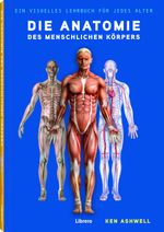 Die Anatomie des Menschlichen Körpers Cover des Buches Die Anatomie des Menschlichen Körpers (ISBN: 9789463597234)