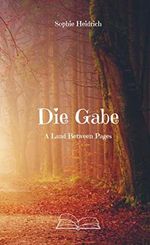 Die Gabe: A land between pages Cover des Buches Die Gabe: A land between pages (ISBN: 9789463678438)
