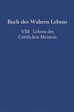 Buch des Wahren Lebens: VIII: Lehren des Göttlichen Meisters Cover des Buches Buch des Wahren Lebens: VIII: Lehren des Göttlichen Meisters (ISBN: 9789463861717)