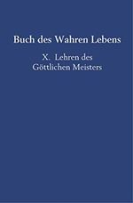 Buch des Wahren Lebens: X. Lehren des Göttlichen Meisters Cover des Buches Buch des Wahren Lebens: X. Lehren des Göttlichen Meisters (ISBN: 9789463861731)