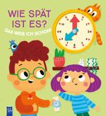 Wie spät ist es? Das weiß ich schon! Cover des Buches Wie spät ist es? Das weiß ich schon! (ISBN: 9789464766233)