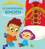 Schnürsenkel binden - das kann ich schon! Cover des Buches Schnürsenkel binden - das kann ich schon! (ISBN: 9789464766240)