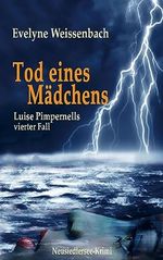 Tod eines Mädchens: Luise Pimpernells vierter Fall Cover des Buches Tod eines Mädchens: Luise Pimpernells vierter Fall (ISBN: 9789464853292)