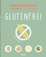Super Einfach Glutenfrei Cover des Buches Super Einfach Glutenfrei (ISBN: 9789464991628)