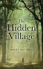 The Hidden Village: A Story of Survival in WW2 Holland Cover des Buches The Hidden Village: A Story of Survival in WW2 Holland (ISBN: 9789492371249)