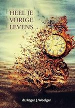 Heel je vorige levens: hoe de ervaringen van je ziel impact hebben op je leven nu | zelf regressie doen Cover des Buches Heel je vorige levens: hoe de ervaringen van je ziel impact hebben op je leven nu | zelf regressie doen (ISBN: 9789492412638)
