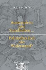 Auswandern oder Standhalten: Politisches Exil oder Widerstand? Cover des Buches Auswandern oder Standhalten: Politisches Exil oder Widerstand? (ISBN: 9789493262195)