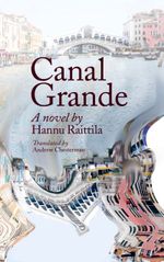 Canal Grande. Hannu Raittila.Translated by Andrew Chesterman Cover des Buches Canal Grande. Hannu Raittila.Translated by Andrew Chesterman (ISBN: 9789523305281)