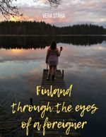 Finland through the eyes of a foreigner Cover des Buches Finland through the eyes of a foreigner (ISBN: 9789528026051)
