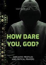 How Dare You, God? Cover des Buches How Dare You, God? (ISBN: 9789528048633)