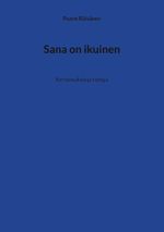 Sana on ikuinen Cover des Buches Sana on ikuinen (ISBN: 9789528084082)