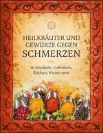Heilkräuter und Gewürze gegen Schmerzen in Muskeln, Gelenken, Rücken, Knien usw. Cover des Buches Heilkräuter und Gewürze gegen Schmerzen in Muskeln, Gelenken, Rücken, Knien usw. (ISBN: 9789619403198)