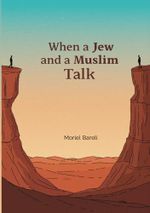 When a Jew and a Muslim Talk Cover des Buches When a Jew and a Muslim Talk (ISBN: 9789655972214)