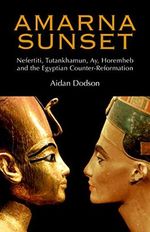 Amarna Sunset: Nefertiti, Tutankhamun, Ay, Horemheb, and the Egyptian Counter-reformation Cover des Buches Amarna Sunset: Nefertiti, Tutankhamun, Ay, Horemheb, and the Egyptian Counter-reformation (ISBN: 9789774163043)