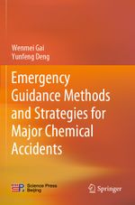 Emergency Guidance Methods and Strategies for Major Chemical Accidents Cover des Buches Emergency Guidance Methods and Strategies for Major Chemical Accidents (ISBN: 9789811941306)