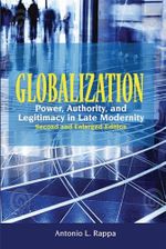 Globalization: Power, Authority, and Legitimacy in Late Modernity (Second and Enlarged Edition) Cover des Buches Globalization: Power, Authority, and Legitimacy in Late Modernity (Second and Enlarged Edition) (ISBN: 9789814279994)