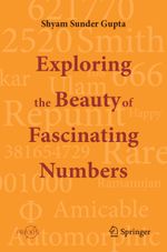 Exploring the Beauty of Fascinating Numbers (Springer Praxis Books) Cover des Buches Exploring the Beauty of Fascinating Numbers (Springer Praxis Books) (ISBN: 9789819724642)