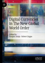 Digital Currencies in The New Global World Order Cover des Buches Digital Currencies in The New Global World Order (ISBN: 9789819748099)