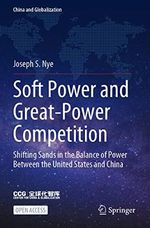 Soft Power and Great-Power Competition: Shifting Sands in the Balance of Power Between the United States and China (China and Globalization) Cover des Buches Soft Power and Great-Power Competition: Shifting Sands in the Balance of Power Between the United States and China (China and Globalization) (ISBN: 9789819907168)