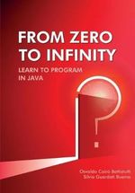From Zero to Infinity. Learn to Program in Java. Cover des Buches From Zero to Infinity. Learn to Program in Java. (ISBN: 9789878646060)