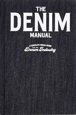 The Denim Manual: A Complete Visual Guide for the Denim Industry Cover des Buches The Denim Manual: A Complete Visual Guide for the Denim Industry (ISBN: 9789887711131)