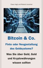 Bitcoin & Co. - Finte oder Neugestaltung des Geldsystems? Cover des Buches Bitcoin & Co. - Finte oder Neugestaltung des Geldsystems? (ISBN: 9789925750306)