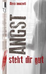 Angst steht dir gut Cover des Buches Angst steht dir gut (ISBN: 9789963530267)