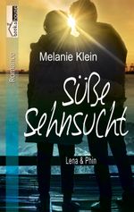 Süße Sehnsucht - Lena & Phin 2 Cover des Buches Süße Sehnsucht - Lena & Phin 2 (ISBN: 9789963537273)