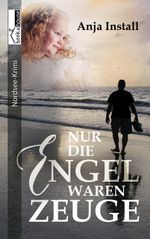 Nur die Engel waren Zeuge Cover des Buches Nur die Engel waren Zeuge (ISBN: 9789963538140)