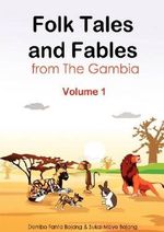Folk Tales and Fables from the Gambia. Volume 1 Cover des Buches Folk Tales and Fables from the Gambia. Volume 1 (ISBN: 9789983901078)