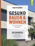 Gesund bauen und Wohnen. Das baubiologische Passivhaus Cover des Buches Gesund bauen und Wohnen. Das baubiologische Passivhaus (ISBN: 9789995942731)