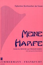 Meine Harfe: Schule für Irische und Tiroler Harfe (auch geeignet für Konzertharfe). Irische und Tiroler Harfe (auch geeignet für Konzertharfe). Cover des Buches Meine Harfe: Schule für Irische und Tiroler Harfe (auch geeignet für Konzertharfe). Irische und Tiroler Harfe (auch geeignet für Konzertharfe). (ISBN: 9790010802503)