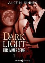 Dark Light - Für immer seins, 1 Cover des Buches Dark Light - Für immer seins, 1 (ISBN: 9791025728727)
