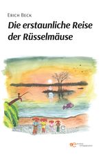 DIE ERSTAUNLICHE REISE DER RÜSSELMÄUSE Cover des Buches DIE ERSTAUNLICHE REISE DER RÜSSELMÄUSE (ISBN: 9791220137669)